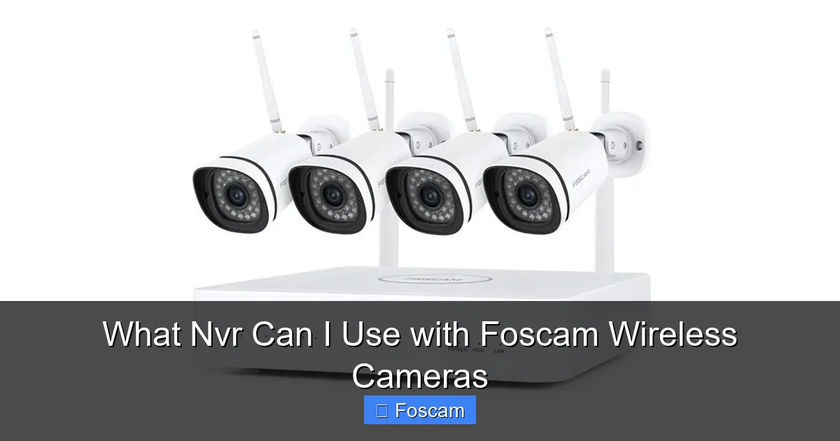What Nvr Can I Use with Foscam Wireless Cameras