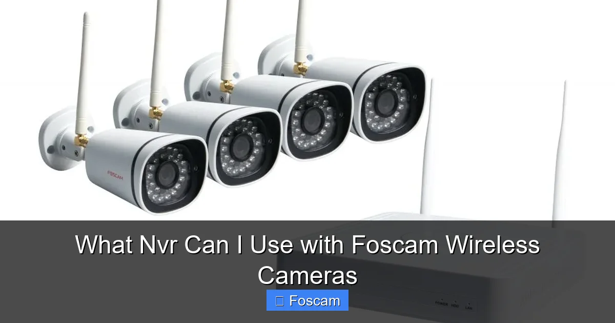 What Nvr Can I Use with Foscam Wireless Cameras