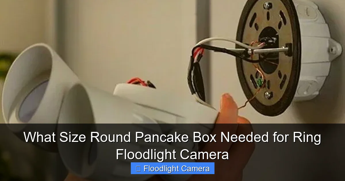 What Size Round Pancake Box Needed for Ring Floodlight Camera