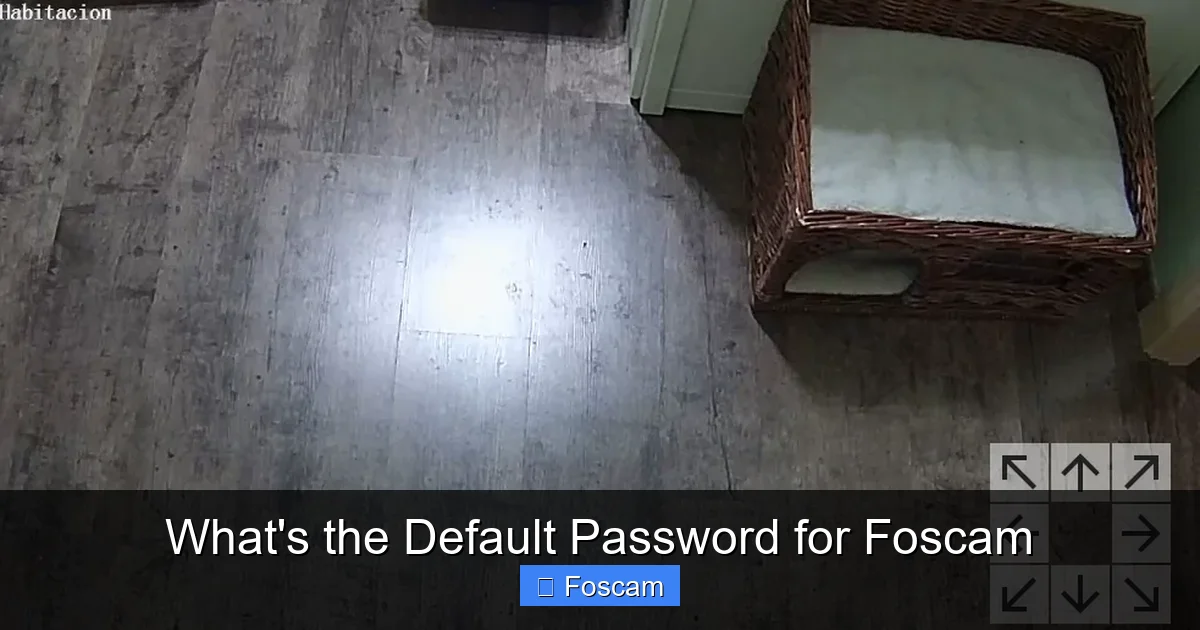 What's the Default Password for Foscam