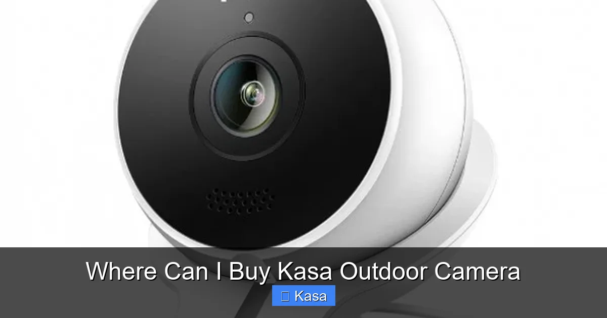 Where Can I Buy Kasa Outdoor Camera