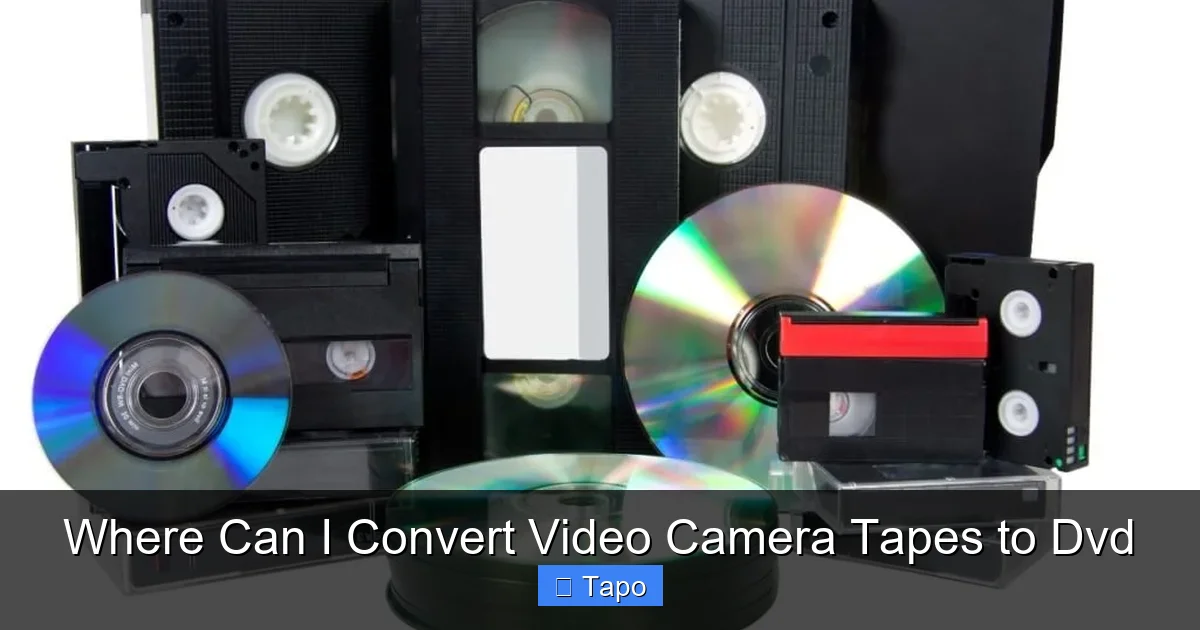 Where Can I Convert Video Camera Tapes to Dvd