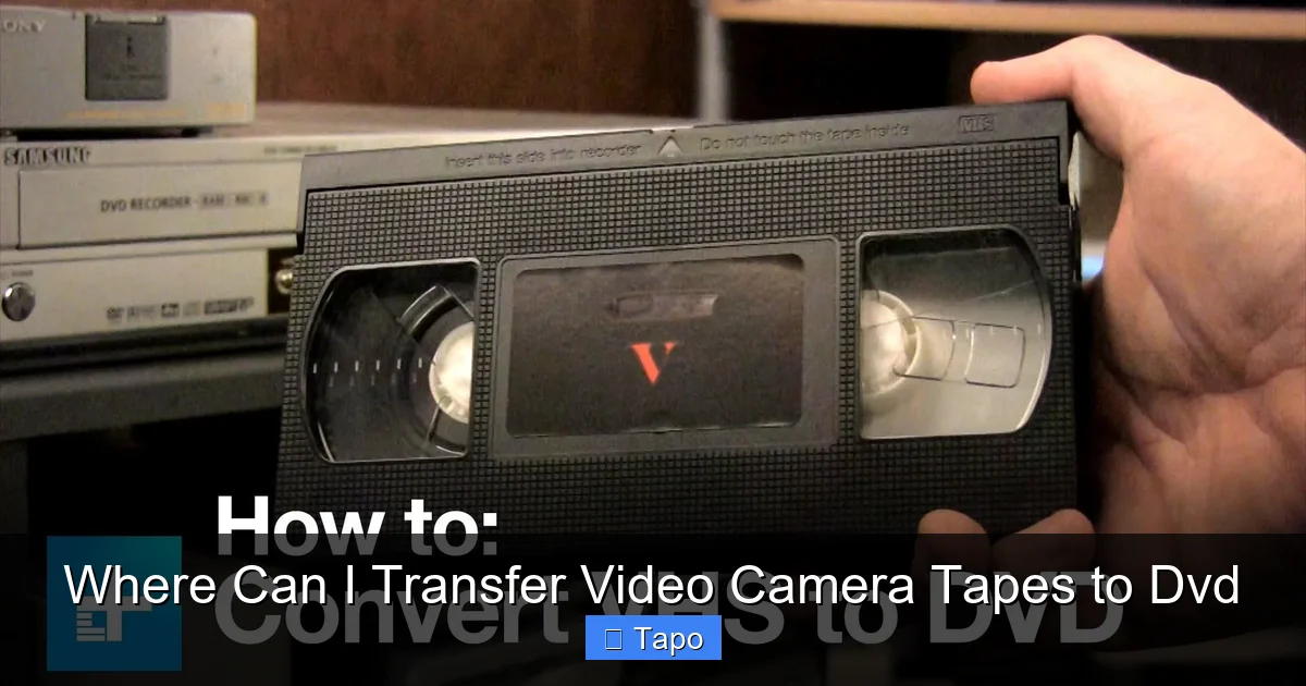 Where Can I Transfer Video Camera Tapes to Dvd