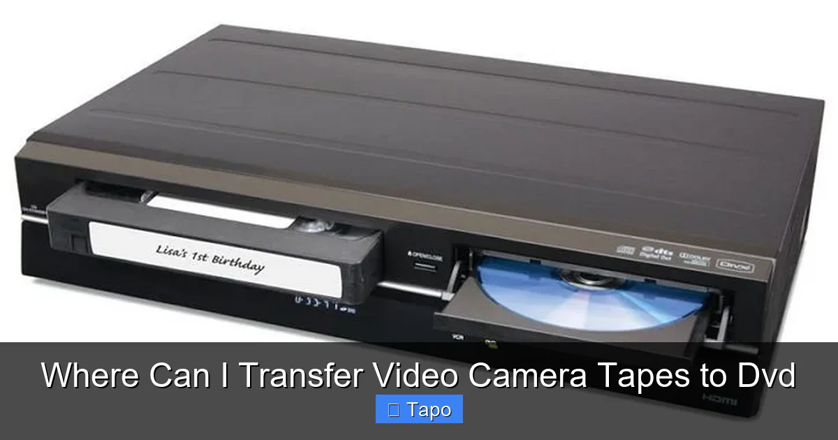 Where Can I Transfer Video Camera Tapes to Dvd