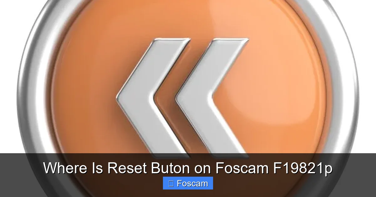 Where Is Reset Buton on Foscam F19821p