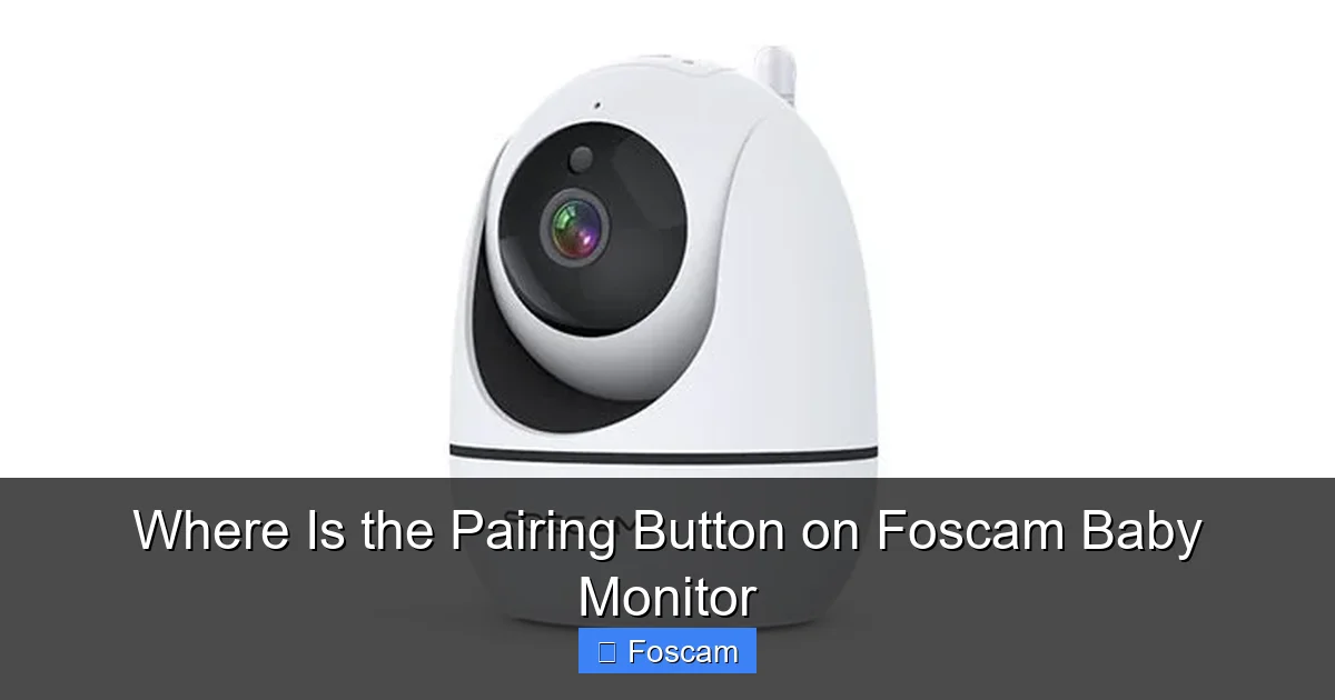Where Is the Pairing Button on Foscam Baby Monitor
