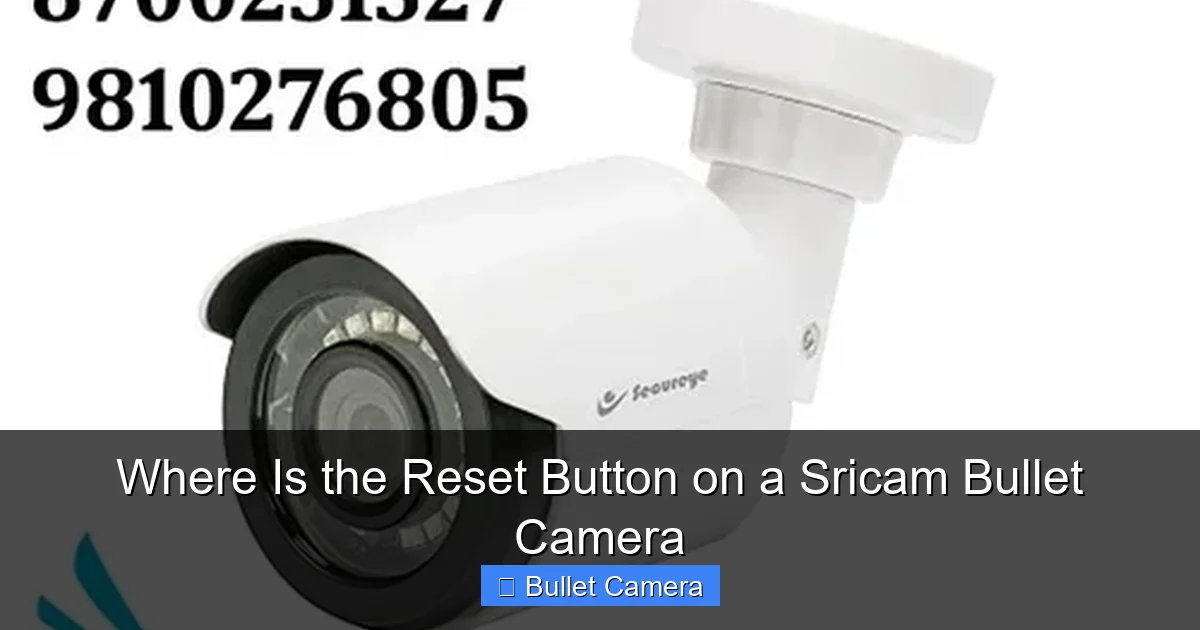 Where Is the Reset Button on a Sricam Bullet Camera