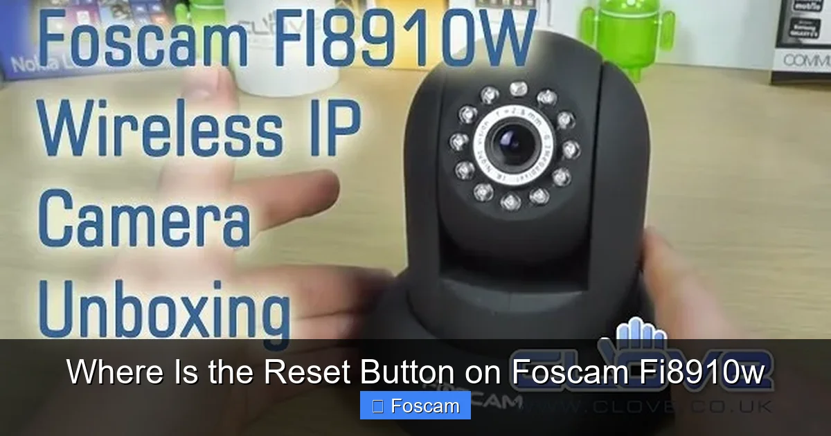 Where Is the Reset Button on Foscam Fi8910w