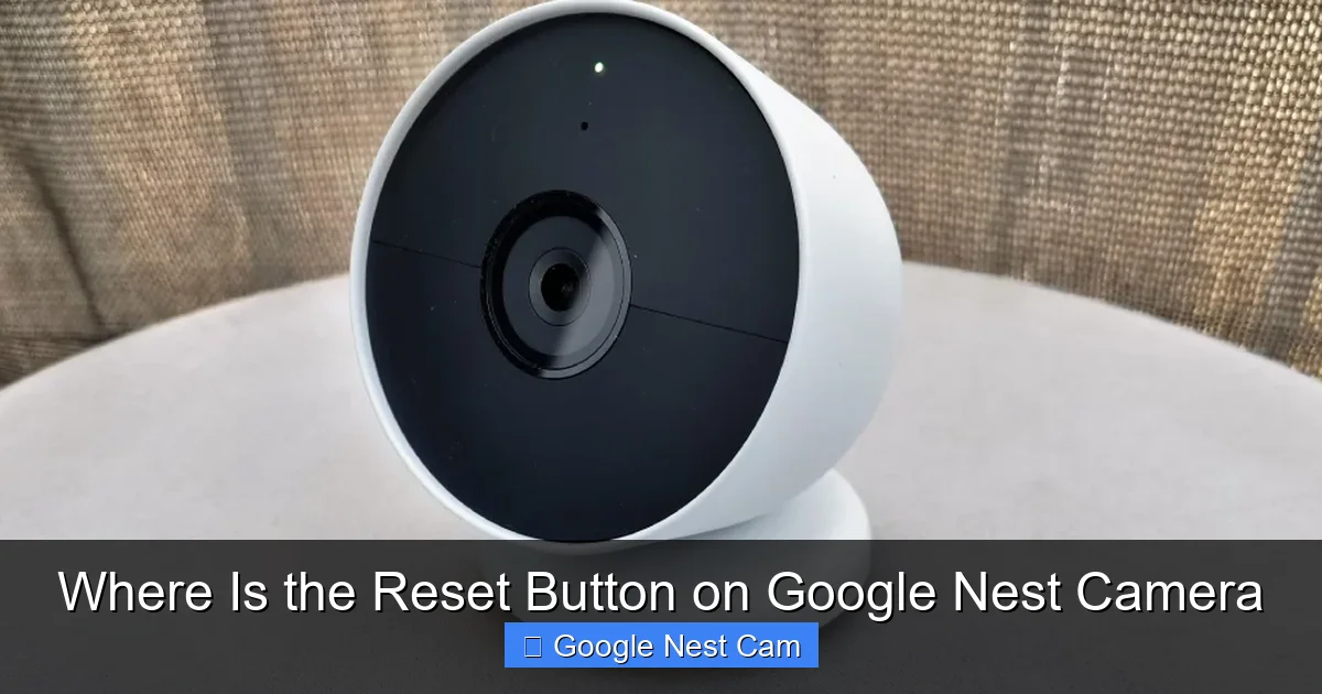 Where Is the Reset Button on Google Nest Camera