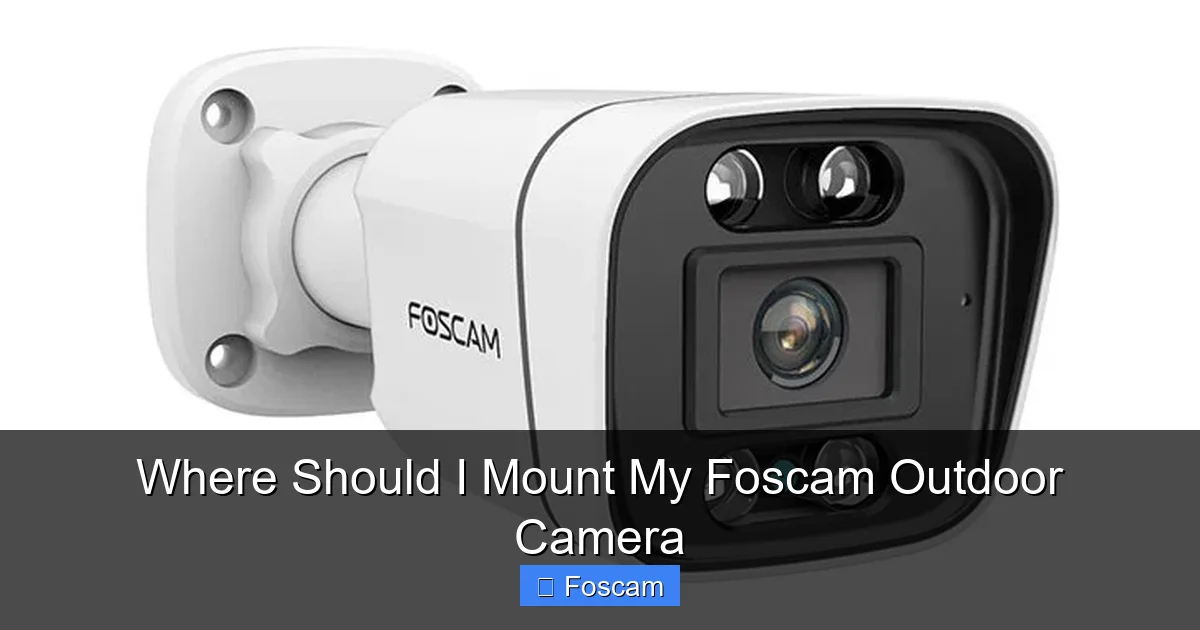 Where Should I Mount My Foscam Outdoor Camera