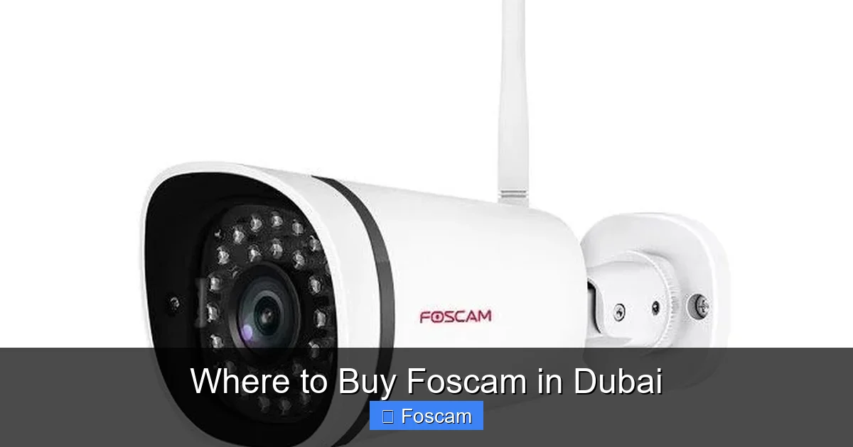Where to Buy Foscam in Dubai