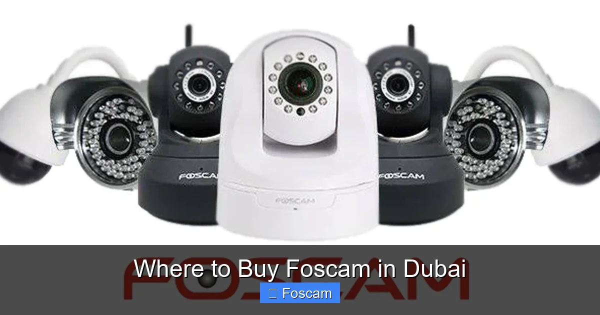 Where to Buy Foscam in Dubai