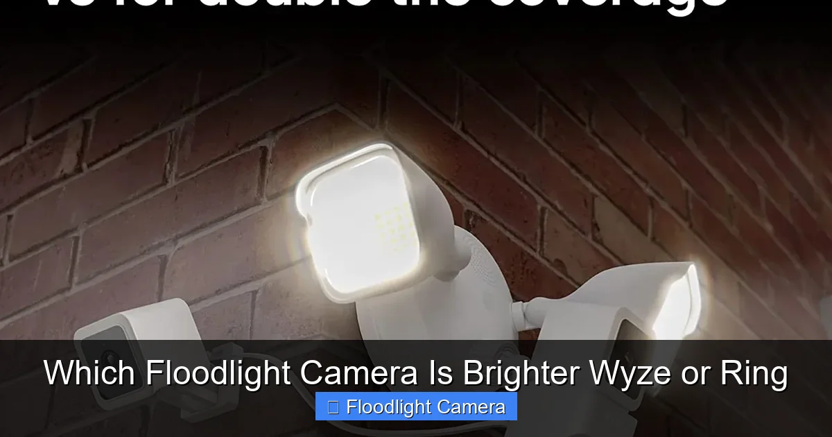 Which Floodlight Camera Is Brighter Wyze or Ring