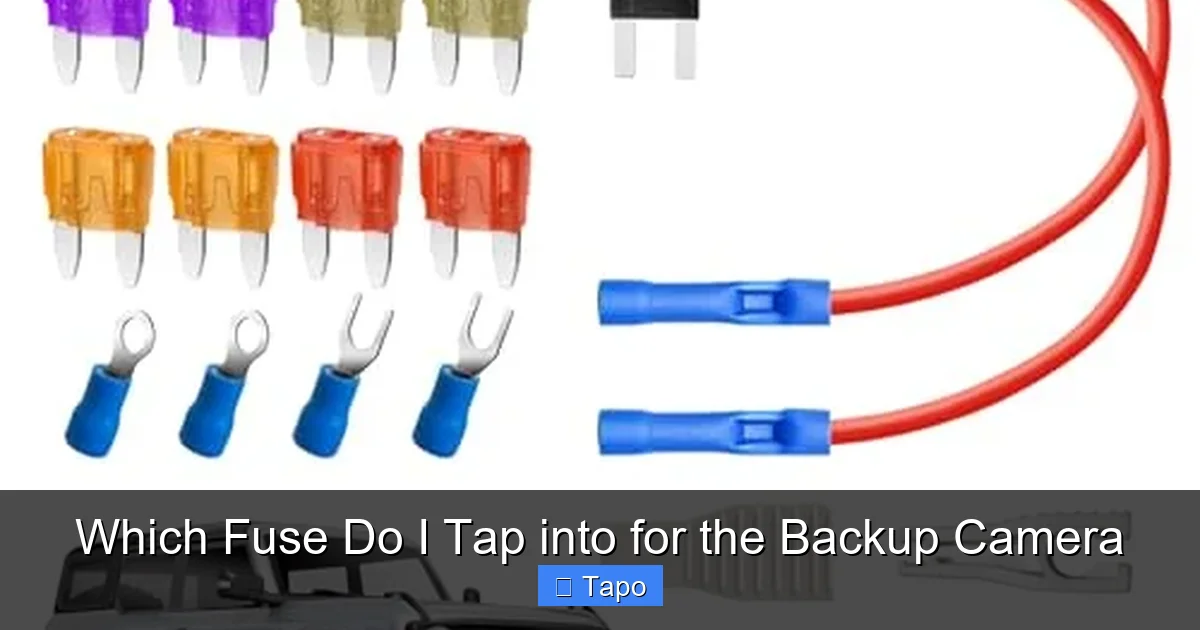 Which Fuse Do I Tap into for the Backup Camera
