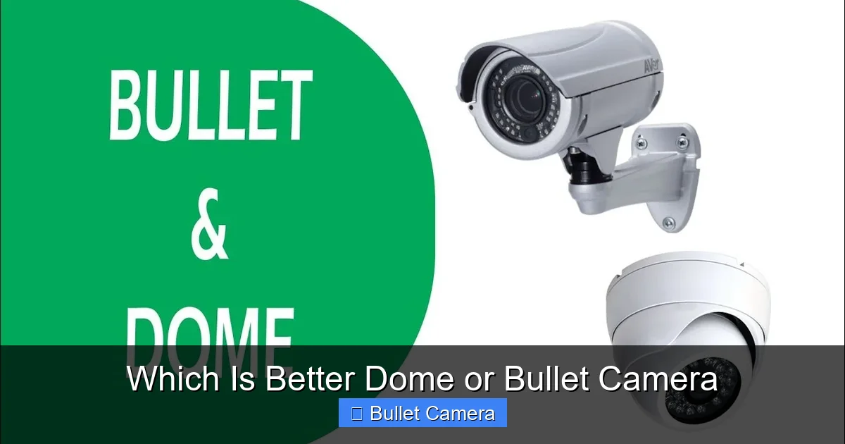 Which Is Better Dome or Bullet Camera