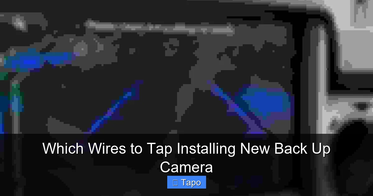 Which Wires to Tap Installing New Back Up Camera