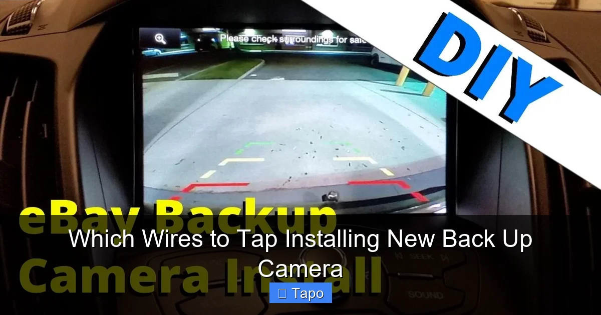 Which Wires to Tap Installing New Back Up Camera