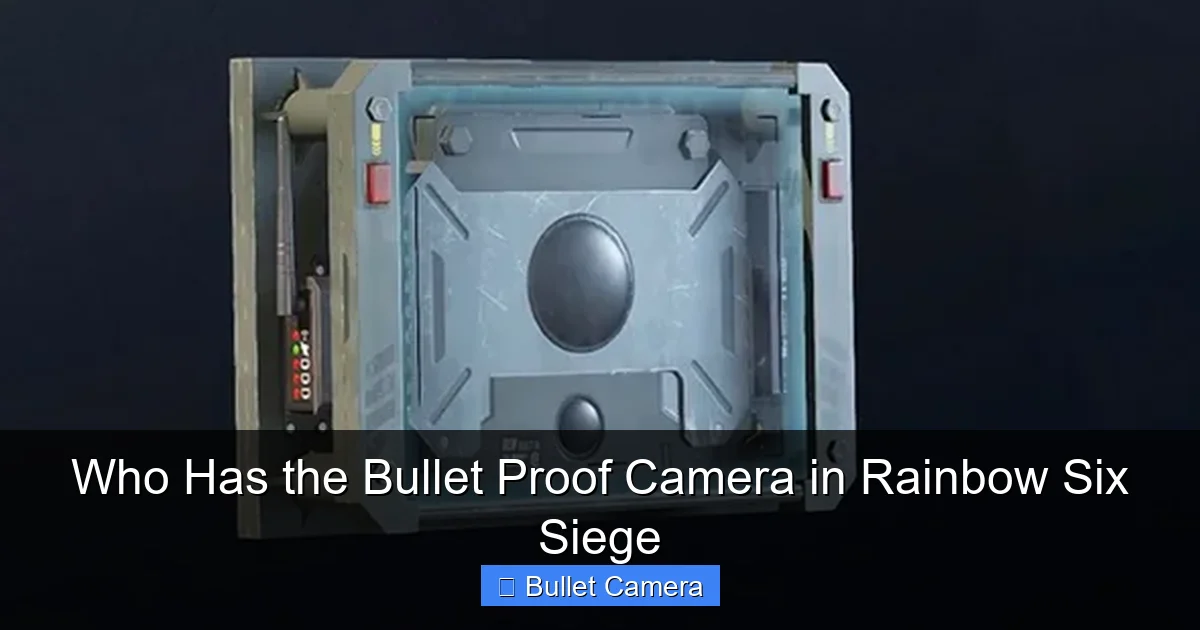 Who Has the Bullet Proof Camera in Rainbow Six Siege