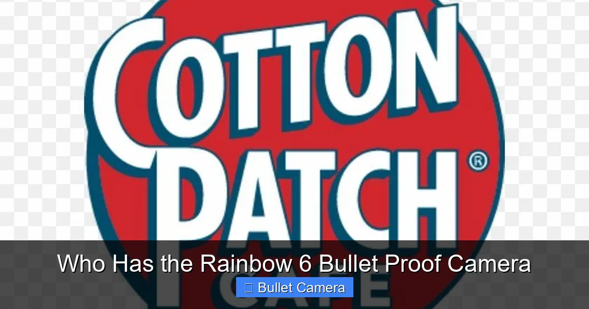 Who Has the Rainbow 6 Bullet Proof Camera