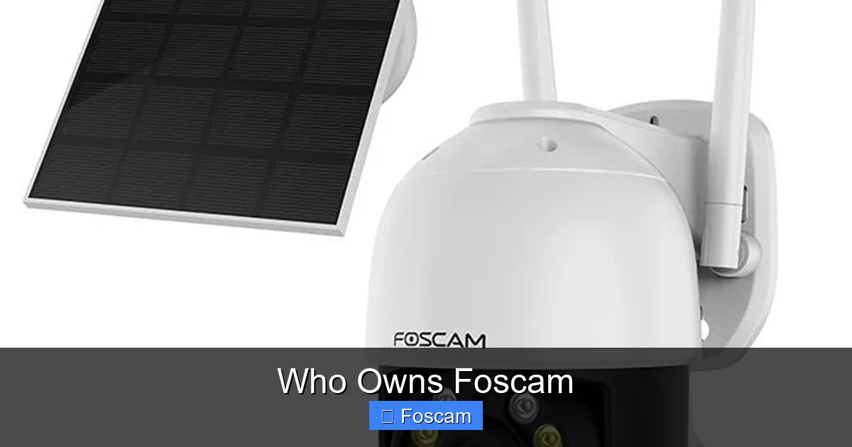 Who Owns Foscam