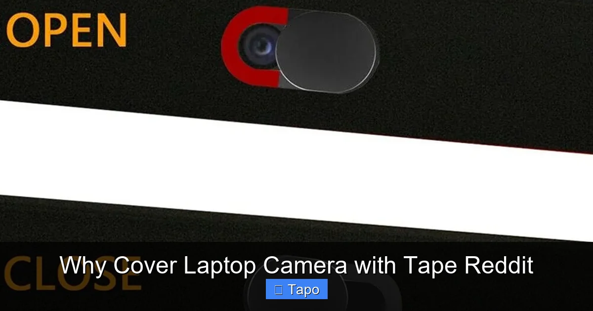 Why Cover Laptop Camera with Tape Reddit