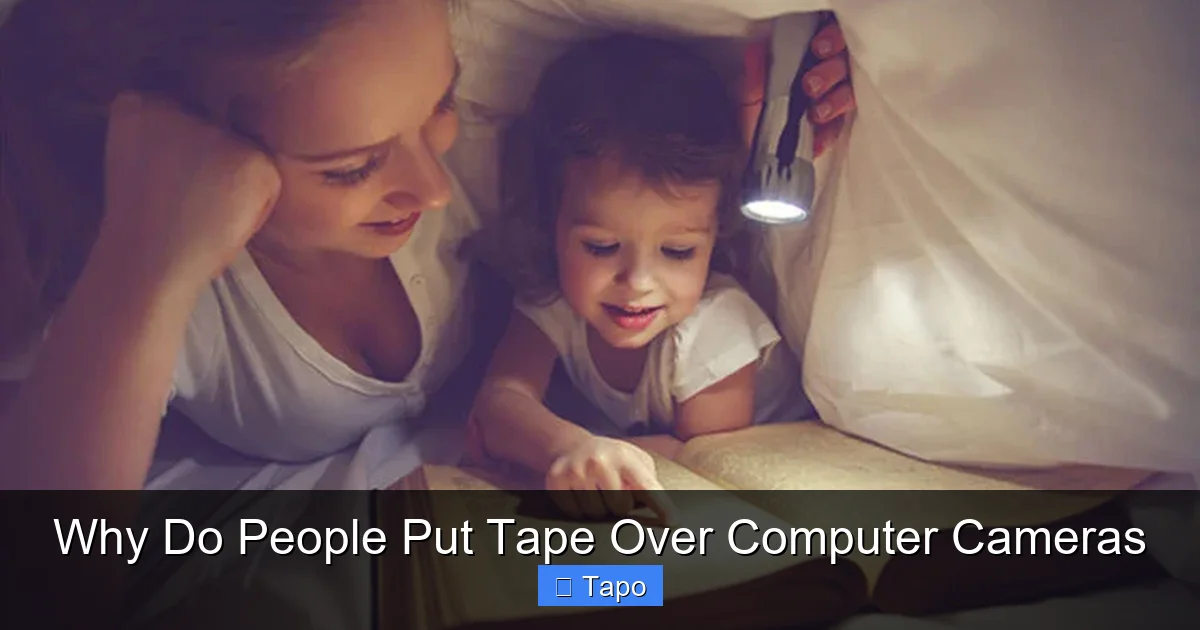 Why Do People Put Tape Over Computer Cameras