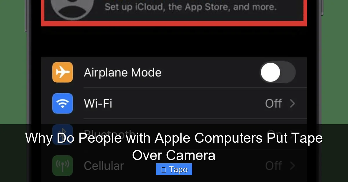 Why Do People with Apple Computers Put Tape Over Camera