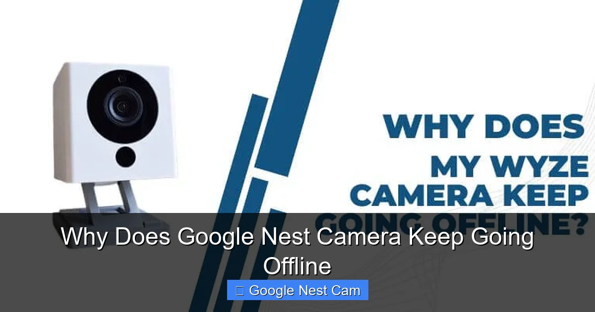 Why Does Google Nest Camera Keep Going Offline