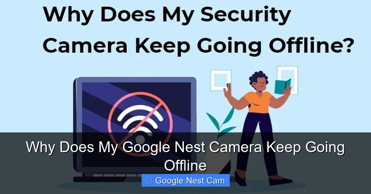Why Does My Google Nest Camera Keep Going Offline