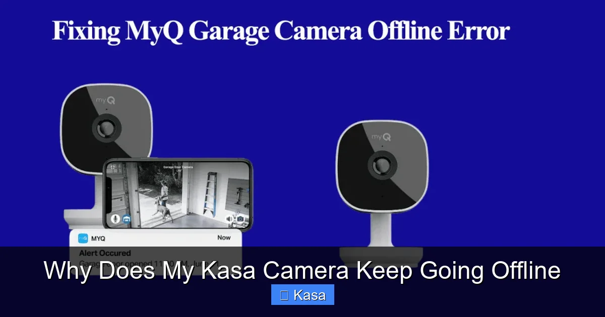 Why Does My Kasa Camera Keep Going Offline