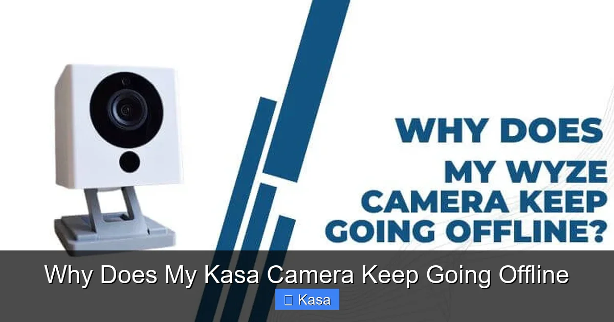 Why Does My Kasa Camera Keep Going Offline