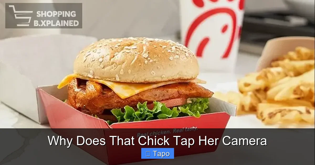 Why Does That Chick Tap Her Camera