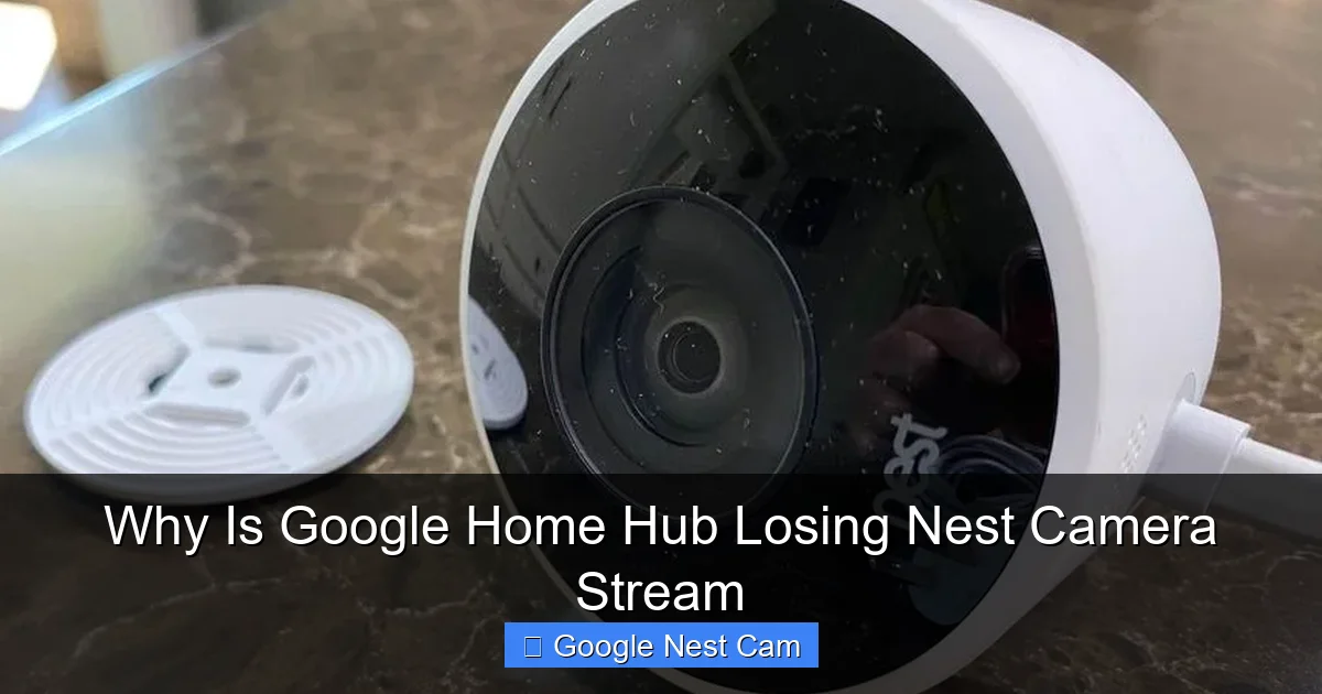 Why Is Google Home Hub Losing Nest Camera Stream