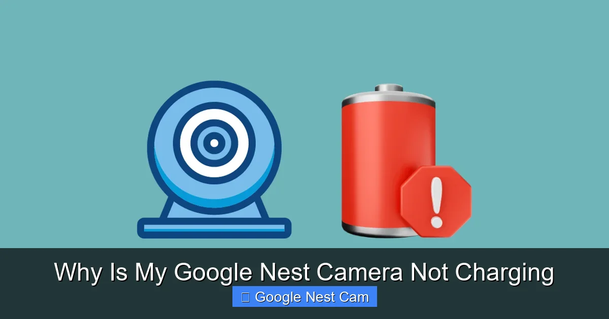 Why Is My Google Nest Camera Not Charging