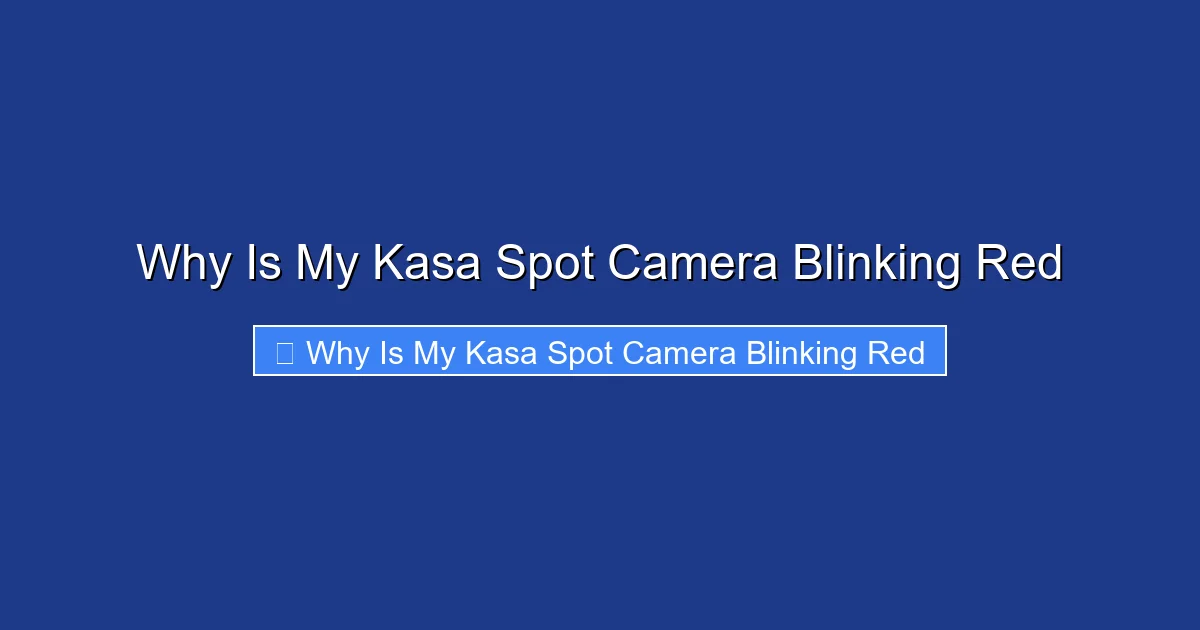 Why Is My Kasa Spot Camera Blinking Red