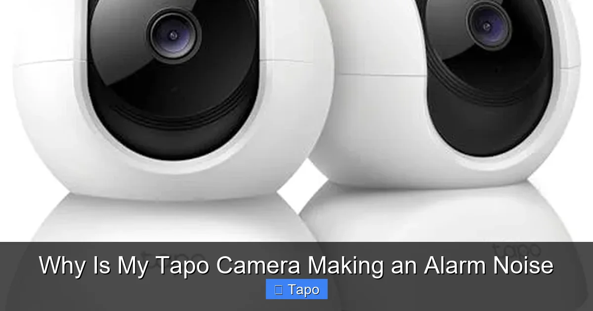 Why Is My Tapo Camera Making an Alarm Noise