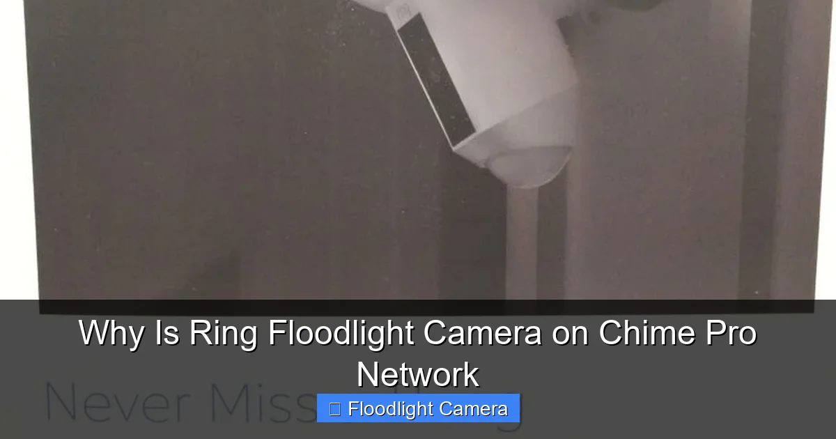 Why Is Ring Floodlight Camera on Chime Pro Network