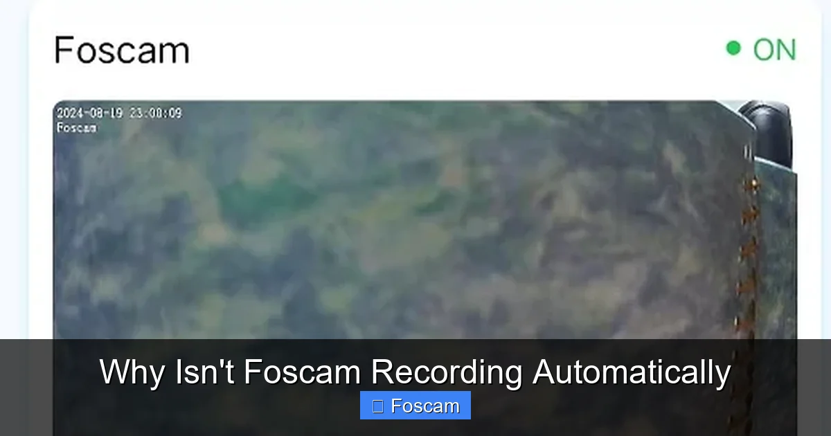 Why Isn't Foscam Recording Automatically