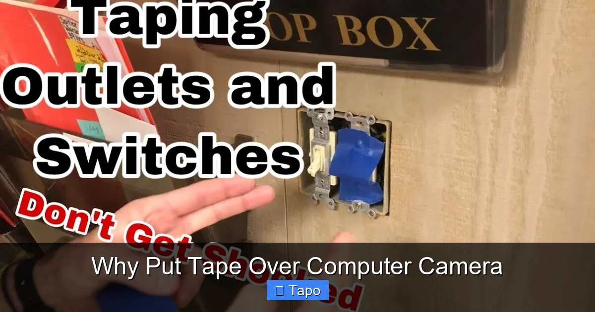 Why Put Tape Over Computer Camera