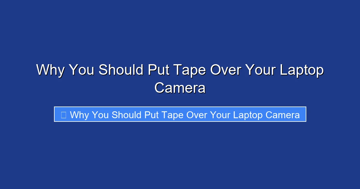 Why You Should Put Tape Over Your Laptop Camera