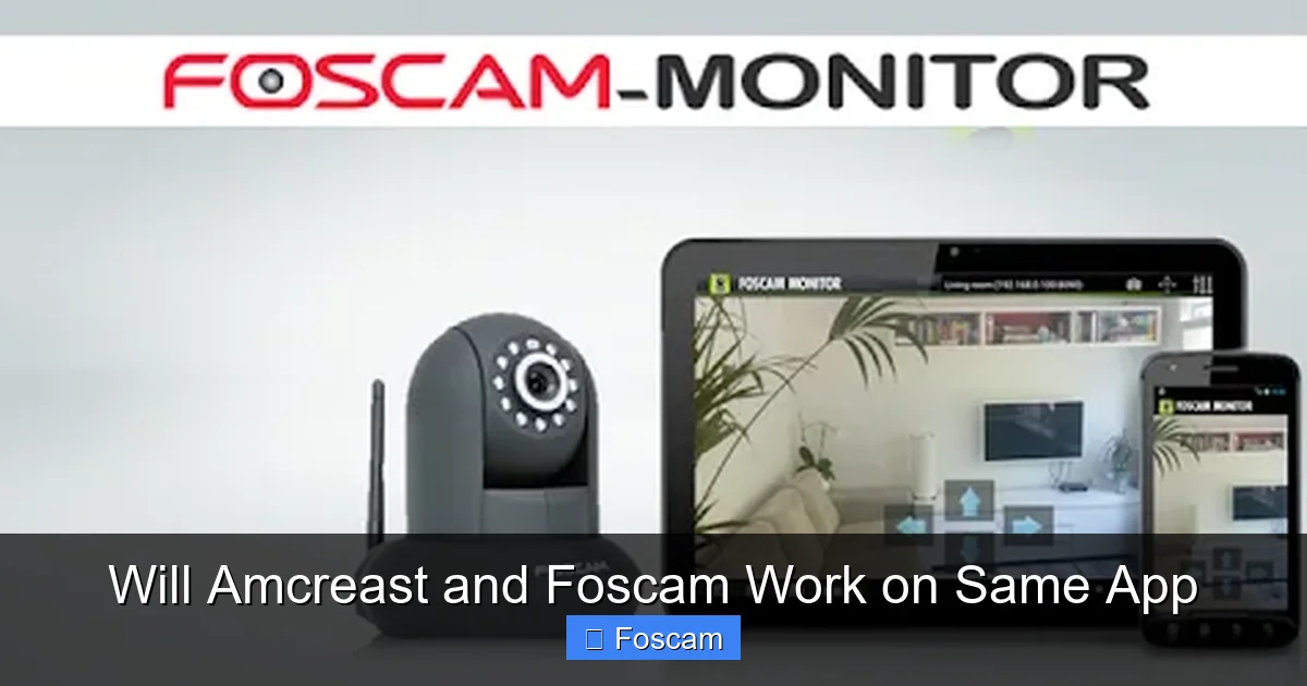 Will Amcreast and Foscam Work on Same App