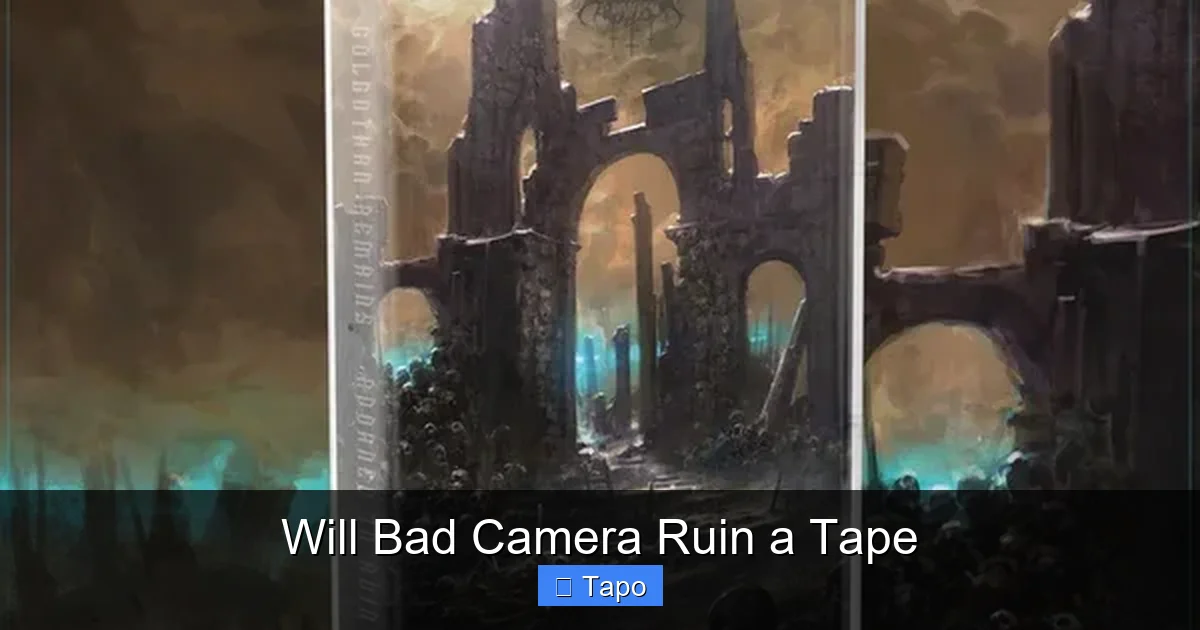 Will Bad Camera Ruin a Tape