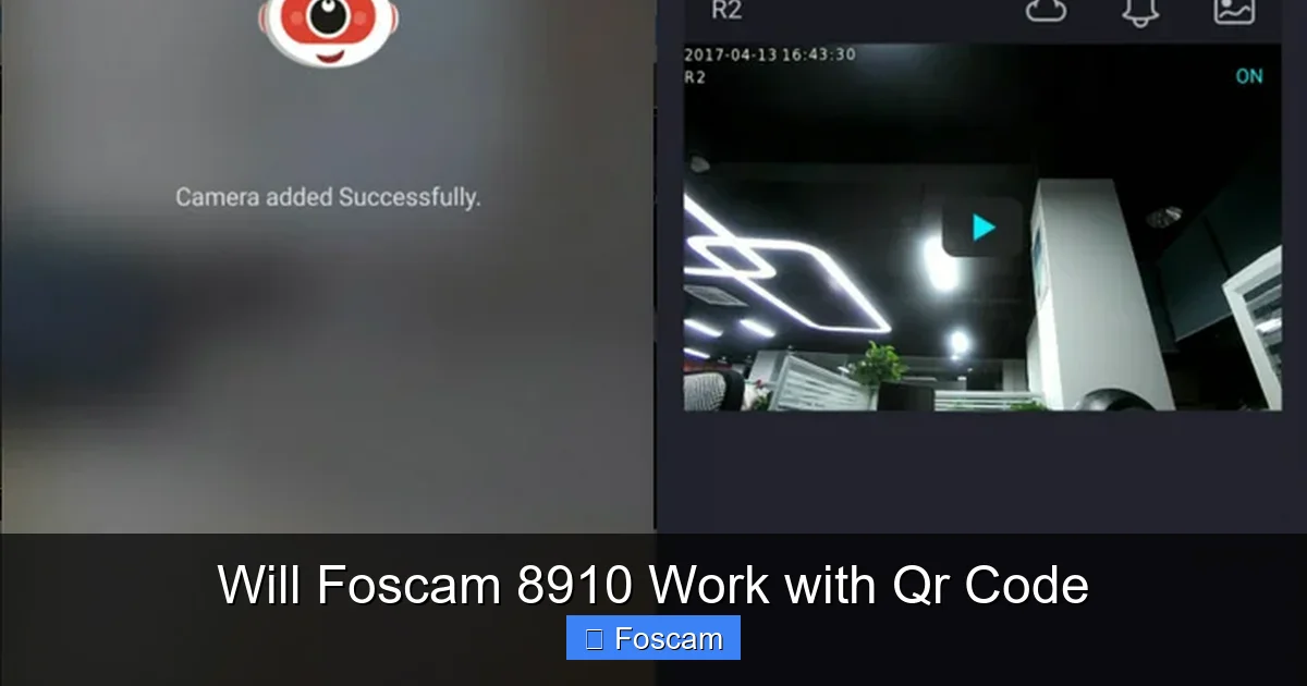 Will Foscam 8910 Work with Qr Code
