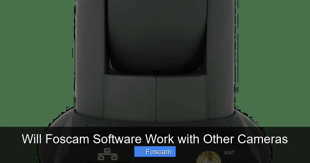 Will Foscam Software Work with Other Cameras