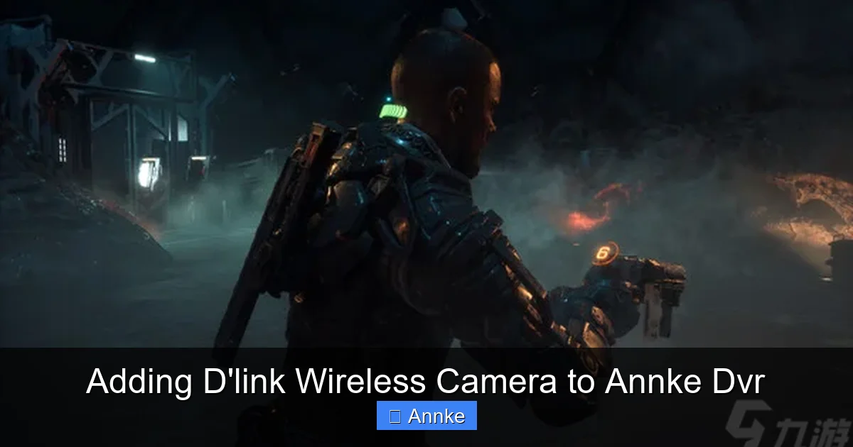 Adding D'link Wireless Camera to Annke Dvr