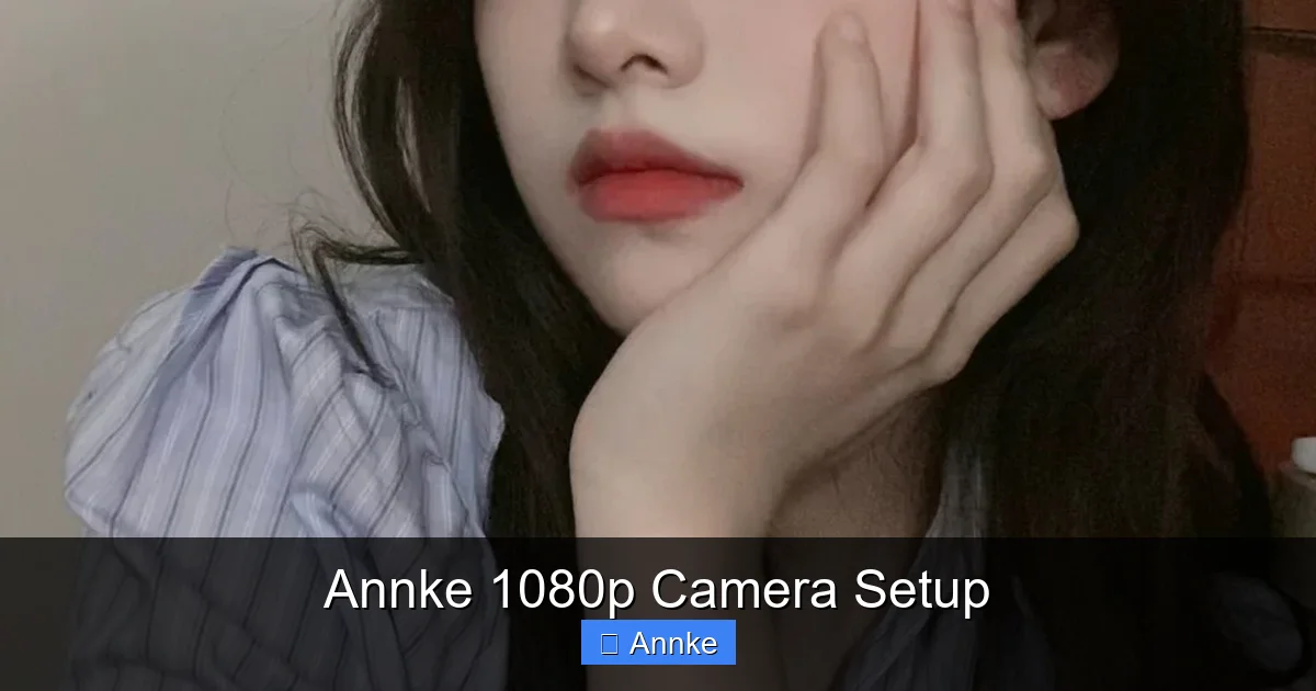 Annke 1080p Camera Setup