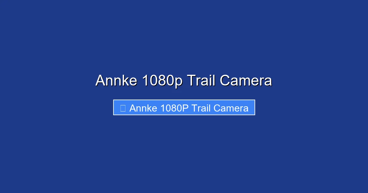 Annke 1080p Trail Camera