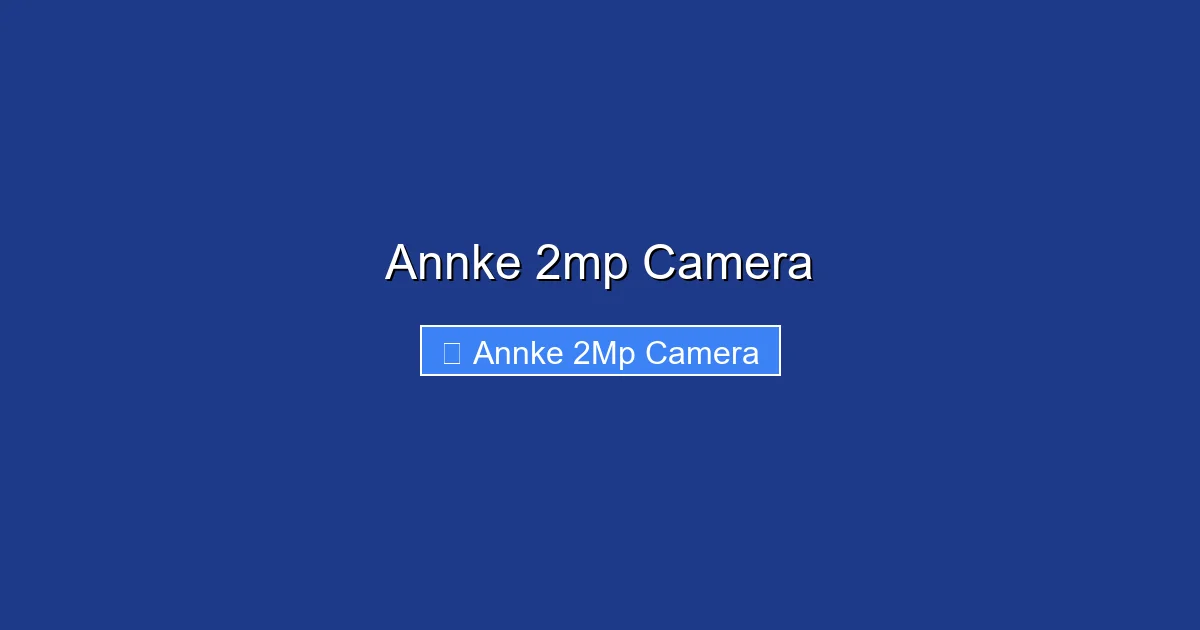 Annke 2mp Camera