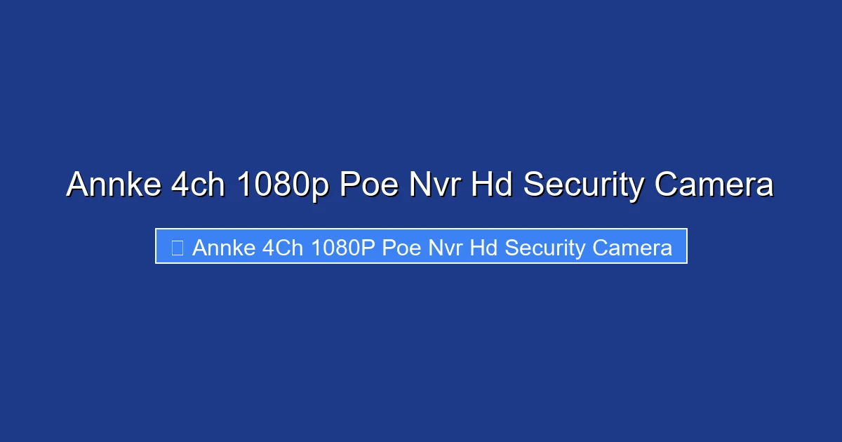 Annke 4ch 1080p Poe Nvr Hd Security Camera