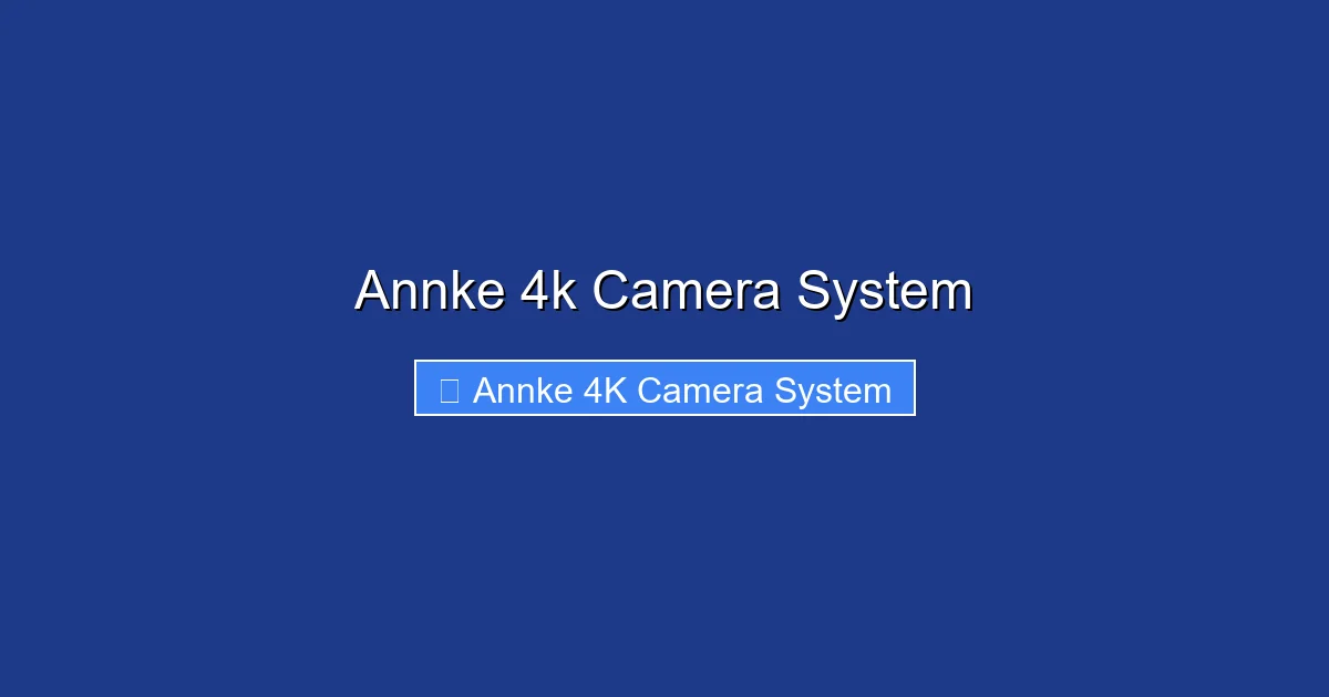 Annke 4k Camera System